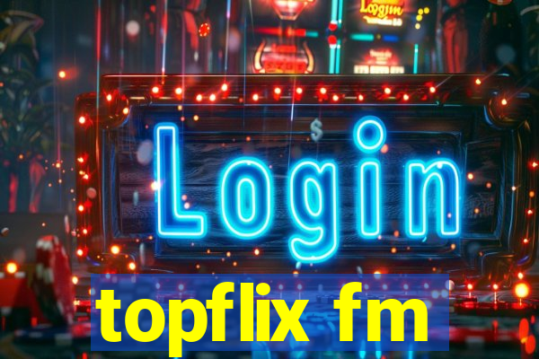 topflix fm